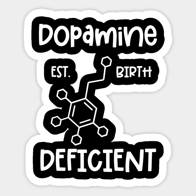 Dopamine Deficient ADHD Quote Sticker by Chey Creates Clothes